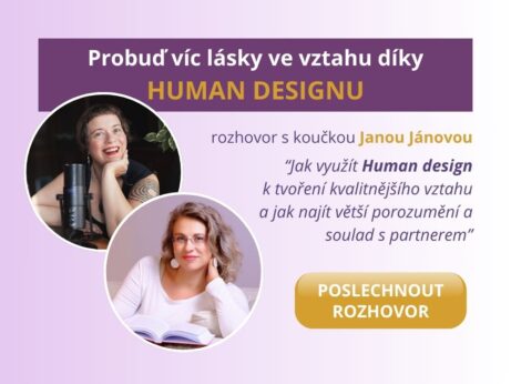 Jak využít Human design k tvoření kvalitnějšího vztahu a jak najít větší porozumění a soulad s partnerem